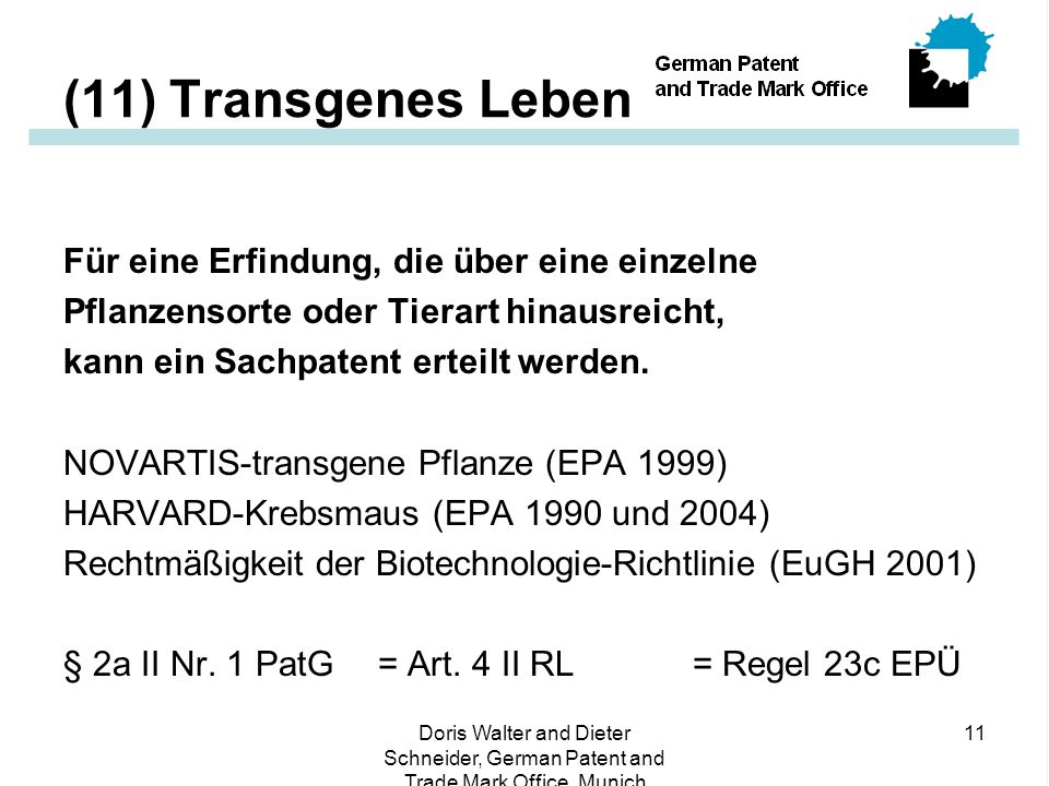 (11) Transgenes Leben Für eine Erfindung, die über eine einzelne