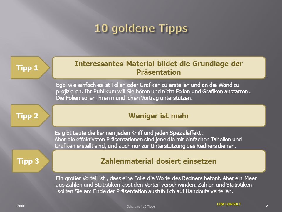 10 goldene Tipps Tipp 1. Interessantes Material bildet die Grundlage der. Präsentation.