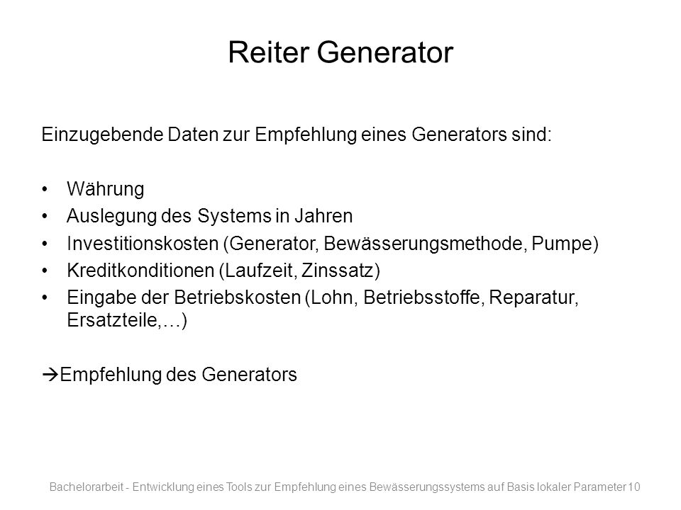 Reiter Generator Einzugebende Daten zur Empfehlung eines Generators sind: Währung. Auslegung des Systems in Jahren.