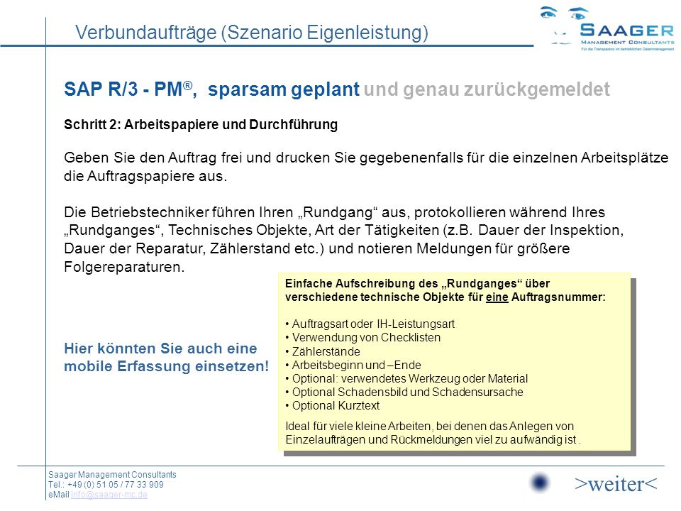 SAP R/3 - PM®, sparsam geplant und genau zurückgemeldet Schritt 2: Arbeitspapiere und Durchführung