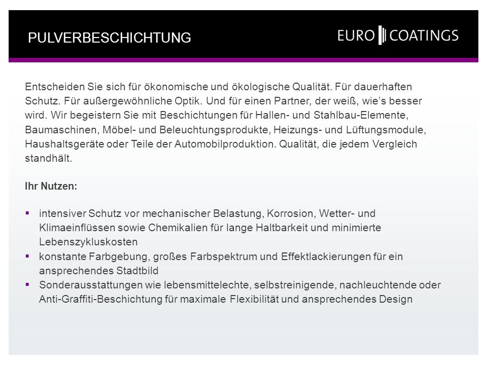 PULVERBESCHICHTUNG Entscheiden Sie sich für ökonomische und ökologische Qualität. Für dauerhaften.