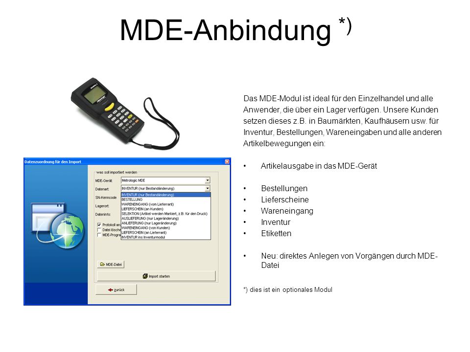 MDE-Anbindung *) Das MDE-Modul ist ideal für den Einzelhandel und alle