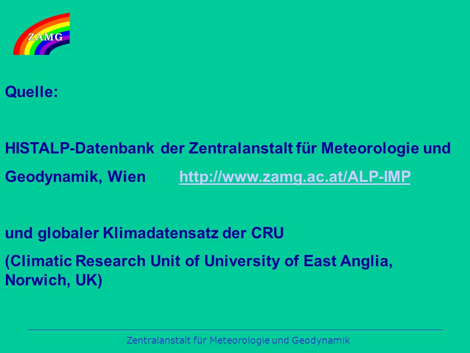 Quelle: HISTALP-Datenbank der Zentralanstalt für Meteorologie und. Geodynamik, Wien