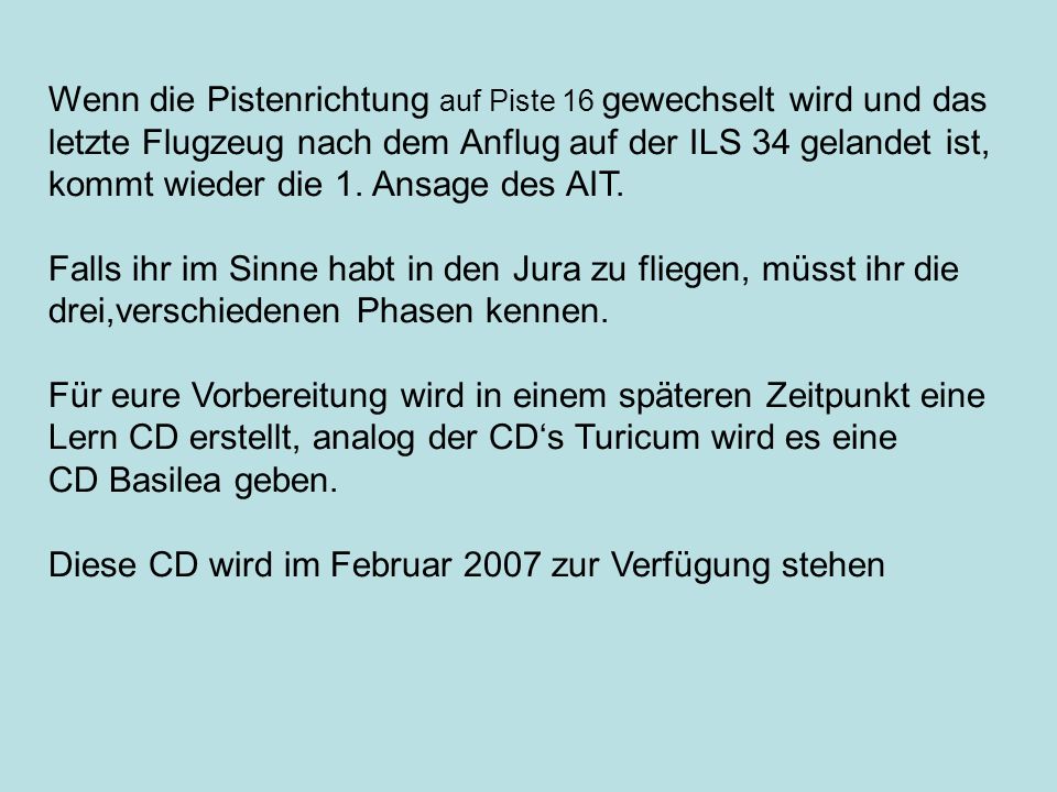 Wenn die Pistenrichtung auf Piste 16 gewechselt wird und das