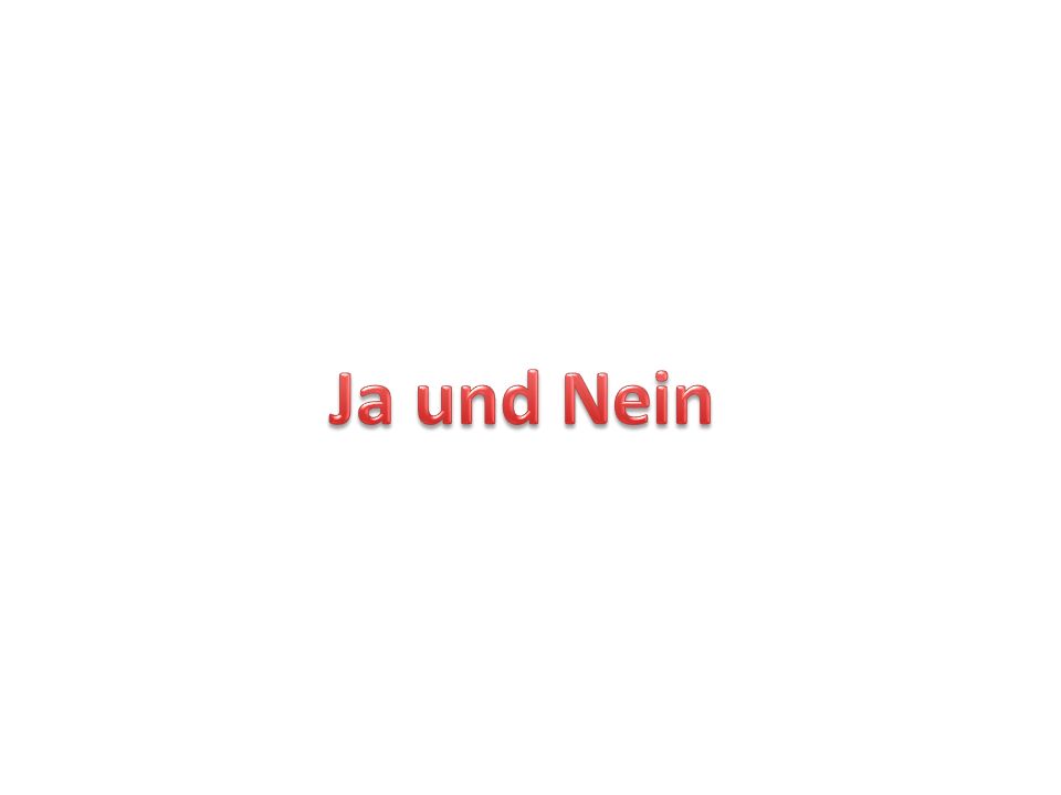 Ja und Nein