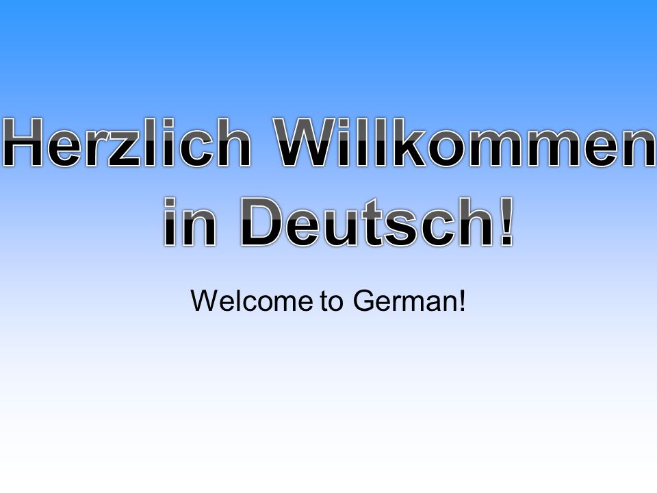 Herzlich Willkommen in Deutsch!
