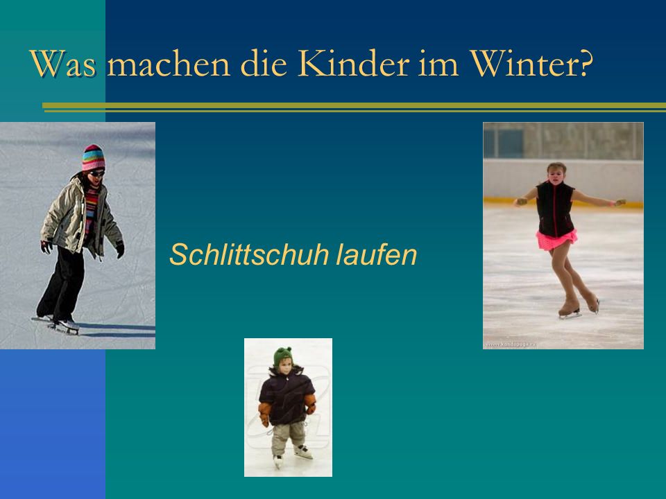 Machen die. Was machen die kinder im Winter презентация. Laufen немецкий. Schlittschuh Laufen спряжение. Schlittschuh произношение.