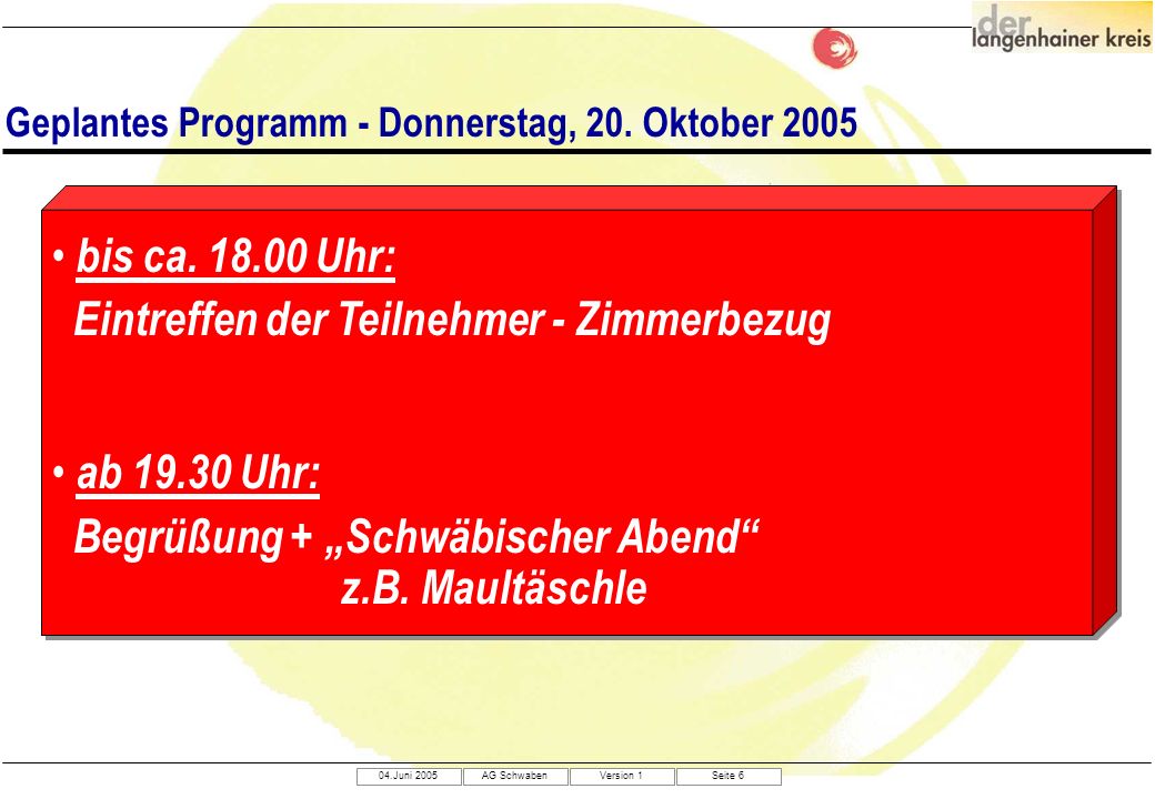 Geplantes Programm - Donnerstag, 20. Oktober 2005