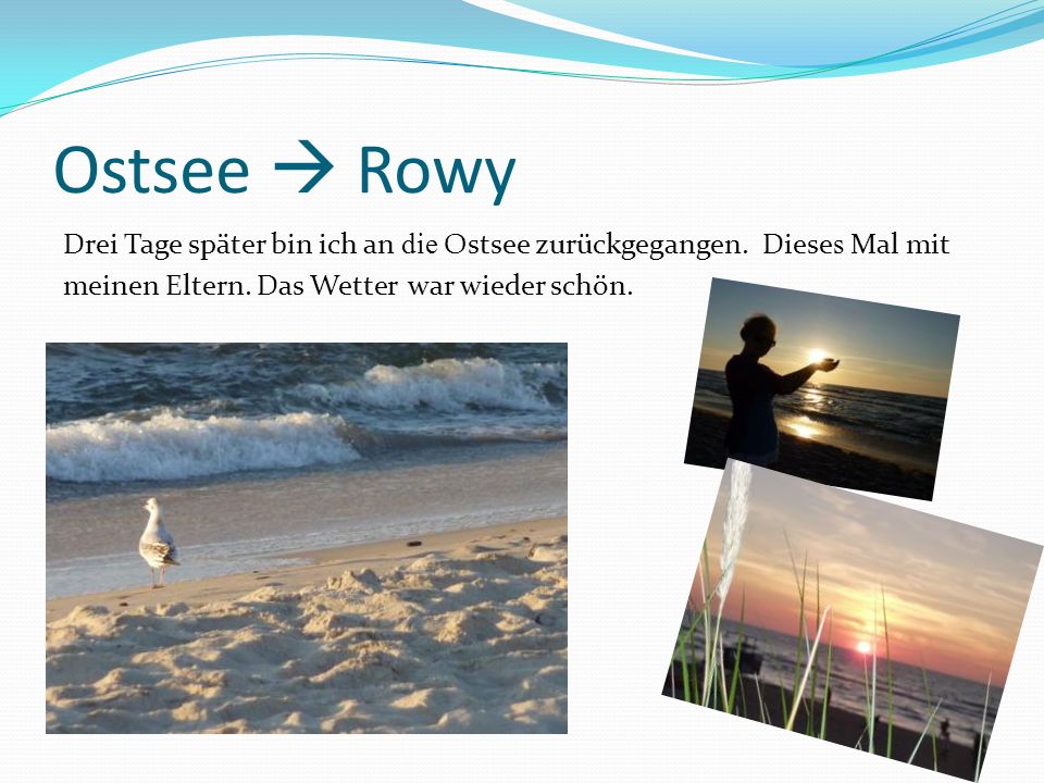 Ostsee  Rowy Drei Tage später bin ich an die Ostsee zurückgegangen.
