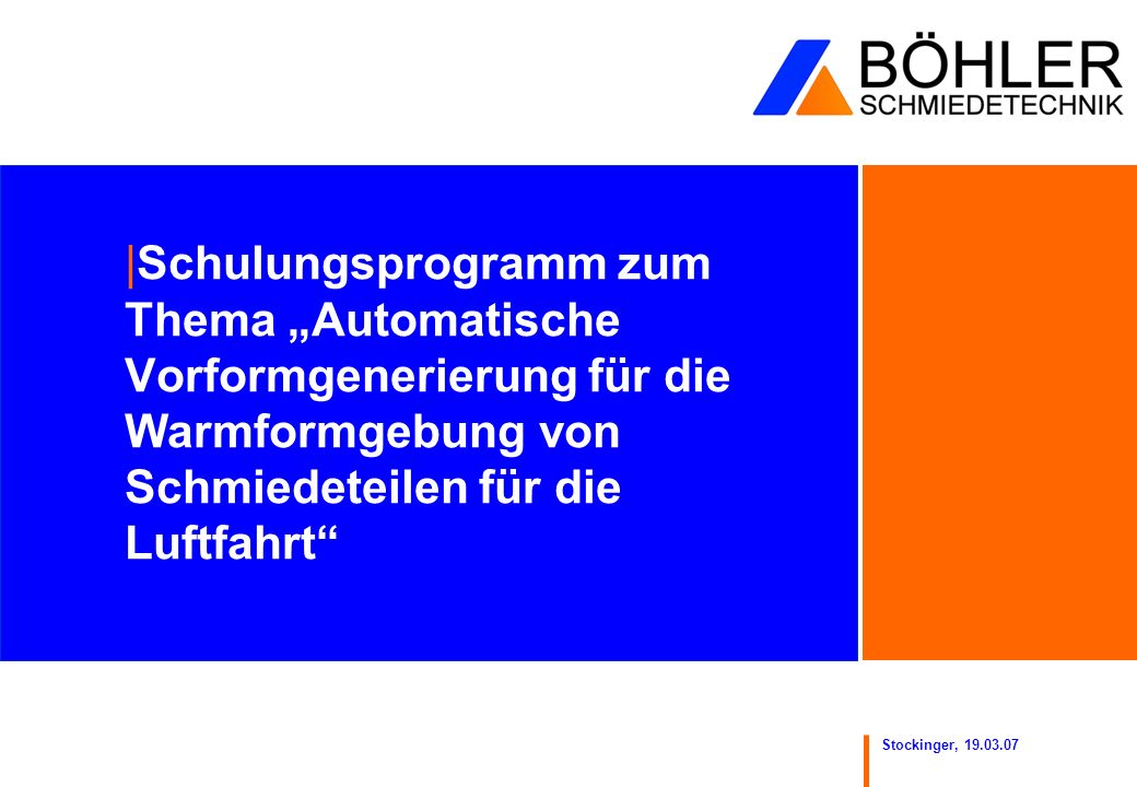 Schulungsprogramm zum Thema „Automatische Vorformgenerierung für die Warmformgebung von Schmiedeteilen für die Luftfahrt
