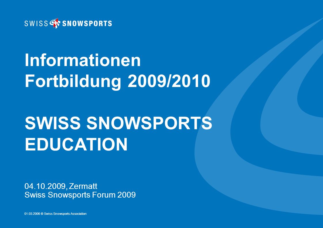 Informationen Fortbildung 2009/2010 SWISS SNOWSPORTS EDUCATION