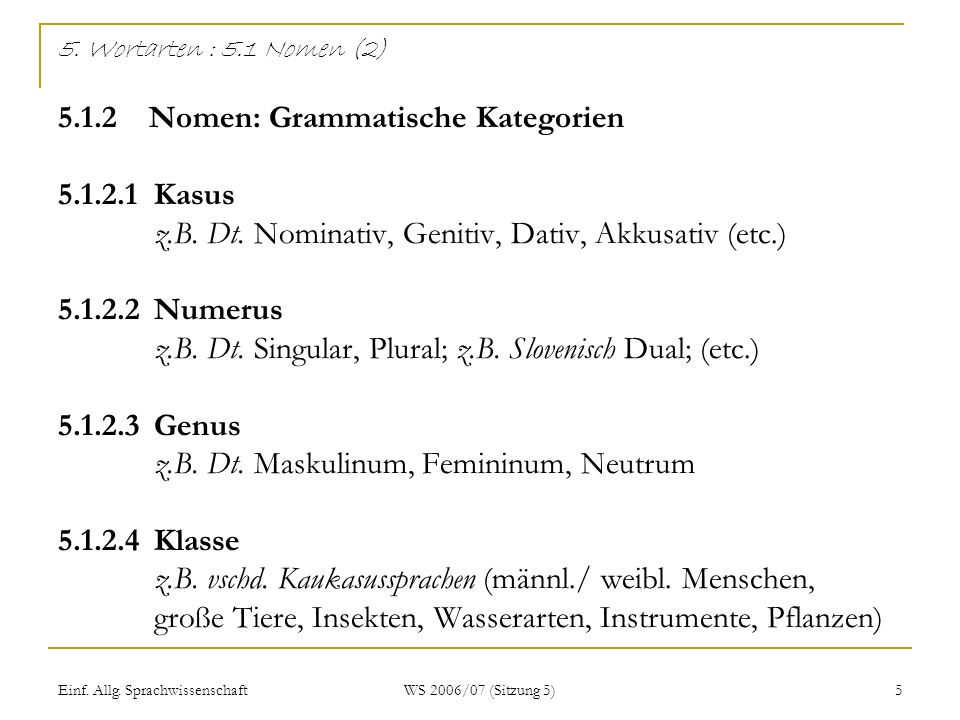 5. Wortarten : 5. 1 Nomen (2) Nomen: Grammatische Kategorien 5