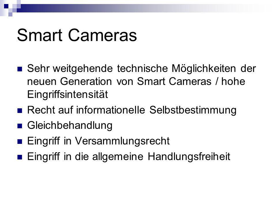 Smart Cameras Sehr weitgehende technische Möglichkeiten der neuen Generation von Smart Cameras / hohe Eingriffsintensität.