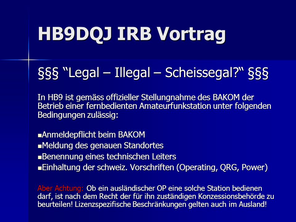HB9DQJ IRB Vortrag §§§ Legal – Illegal – Scheissegal §§§