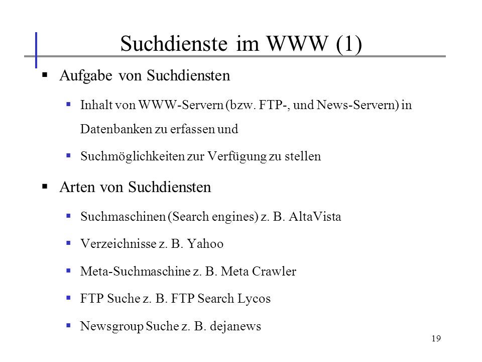 Suchdienste im WWW (1) Aufgabe von Suchdiensten Arten von Suchdiensten