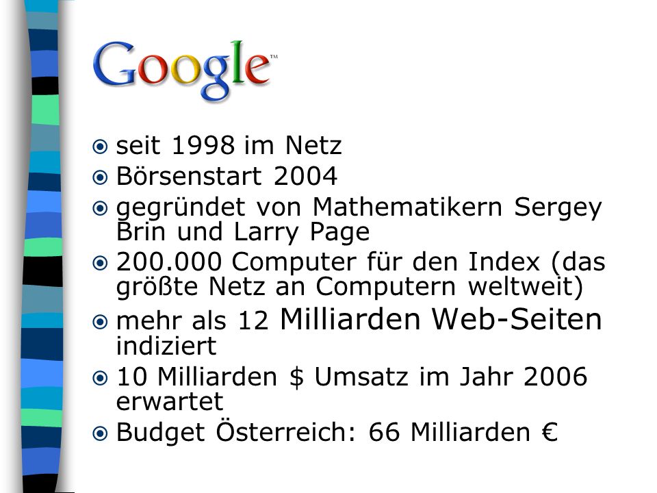 seit 1998 im Netz Börsenstart gegründet von Mathematikern Sergey Brin und Larry Page.