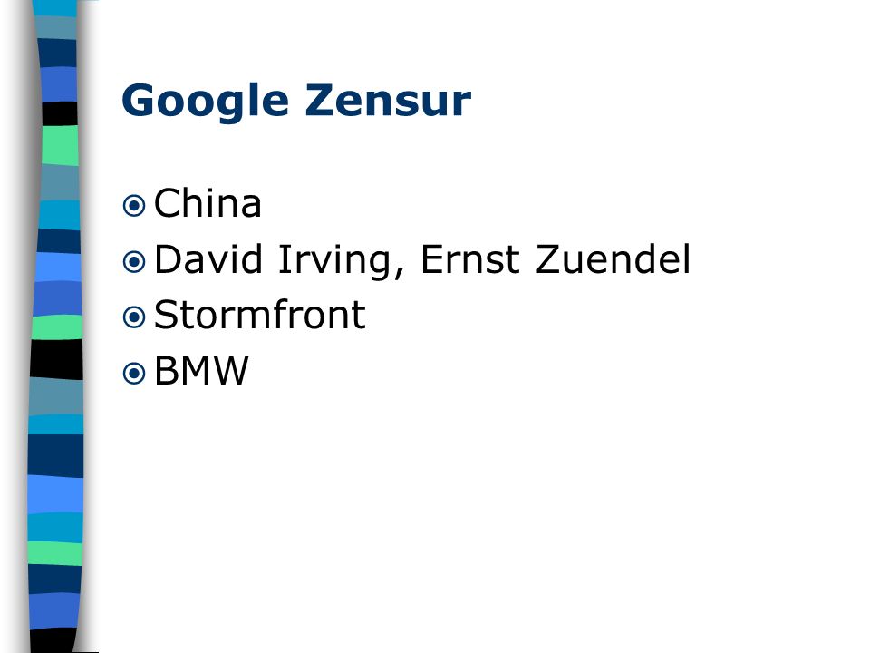 Google Zensur China David Irving, Ernst Zuendel Stormfront BMW