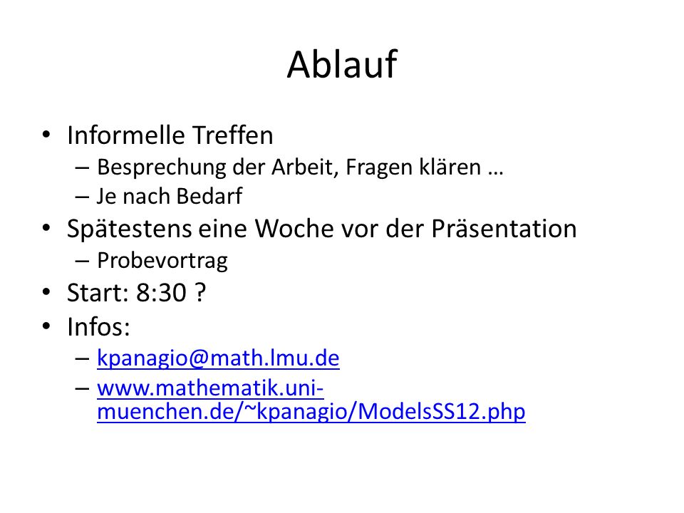 Ablauf Informelle Treffen Spätestens eine Woche vor der Präsentation