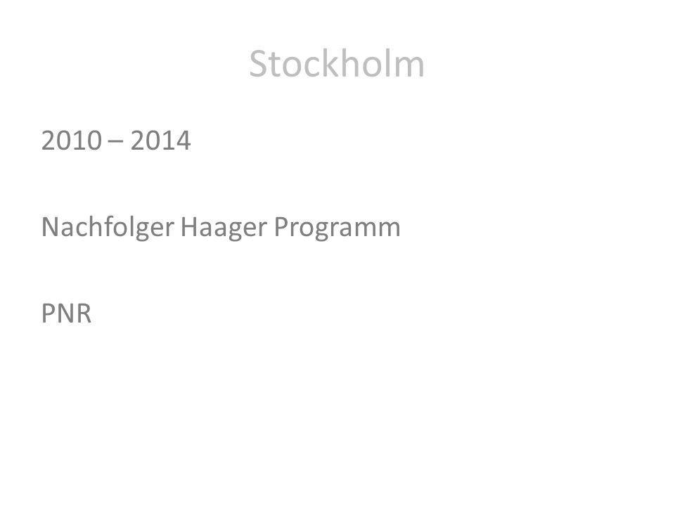 Stockholm 2010 – 2014 Nachfolger Haager Programm PNR