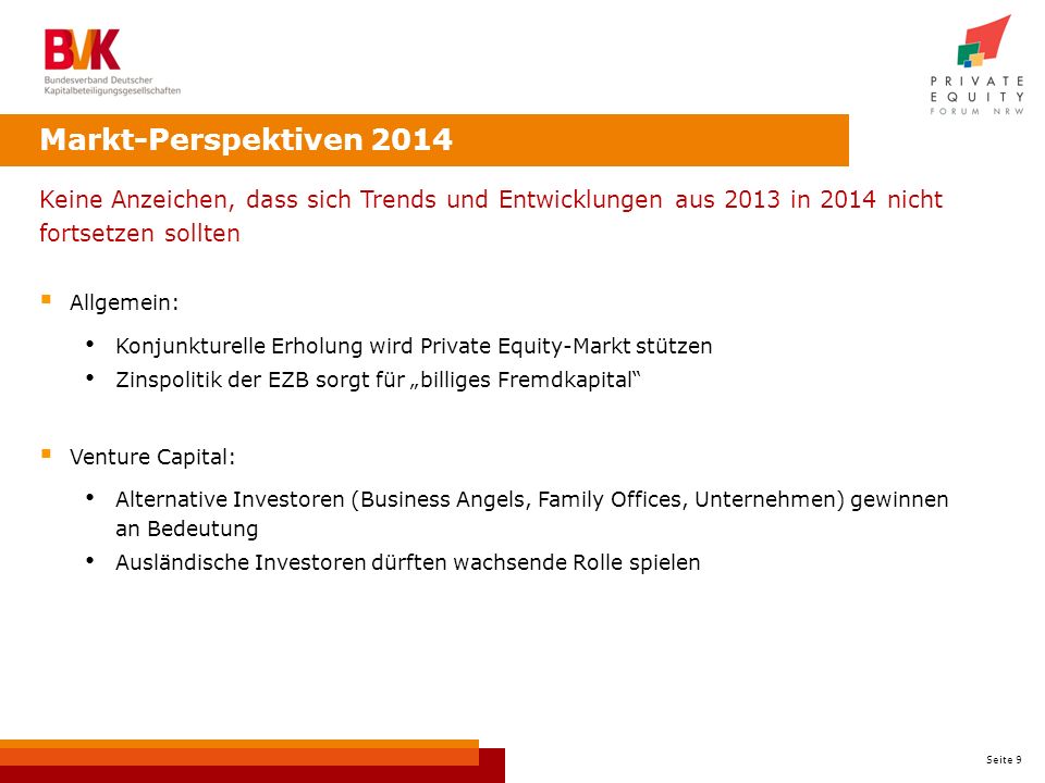 Markt-Perspektiven 2014 Keine Anzeichen, dass sich Trends und Entwicklungen aus 2013 in 2014 nicht fortsetzen sollten.