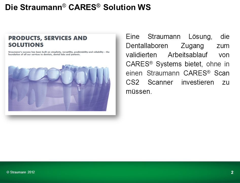 Die Straumann® CARES® Solution WS