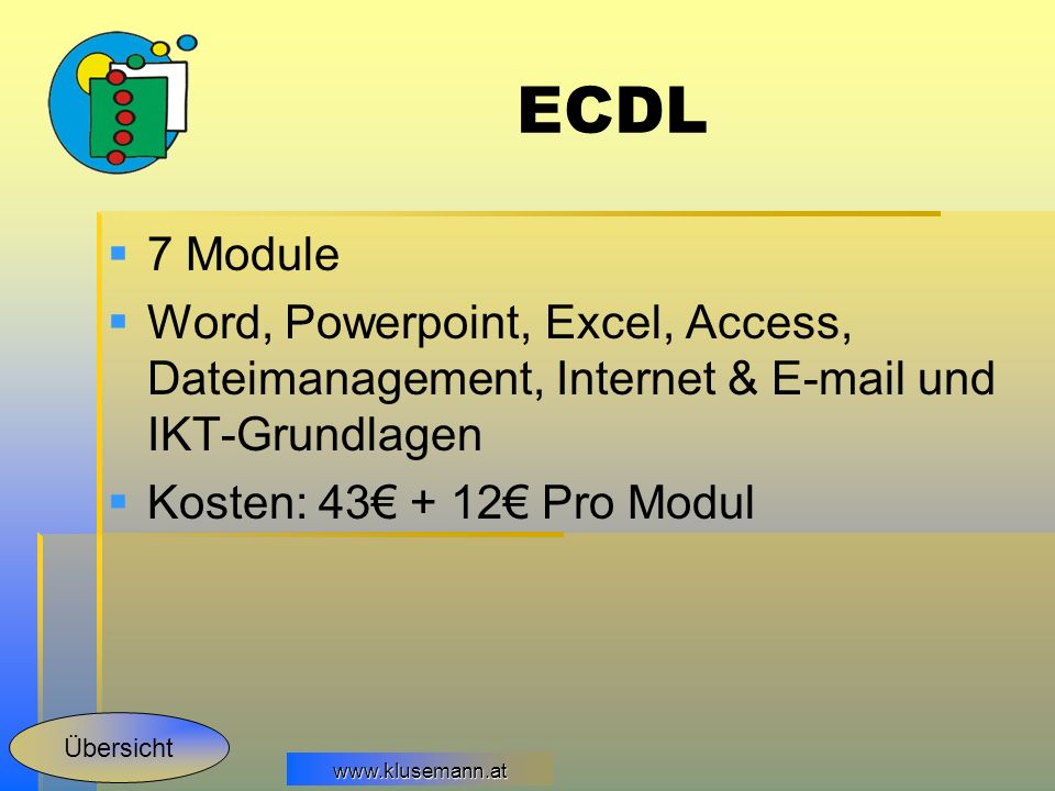 ECDL 7 Module. Word, Powerpoint, Excel, Access, Dateimanagement, Internet &  und IKT-Grundlagen.