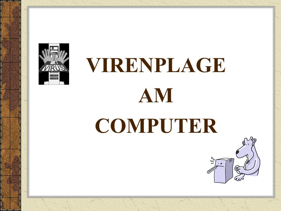 VIRENPLAGE AM COMPUTER