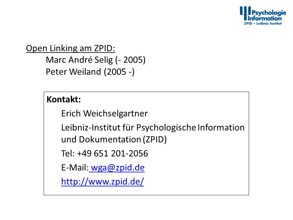 Open Linking am ZPID: Marc André Selig (- 2005) Peter Weiland (2005 -)