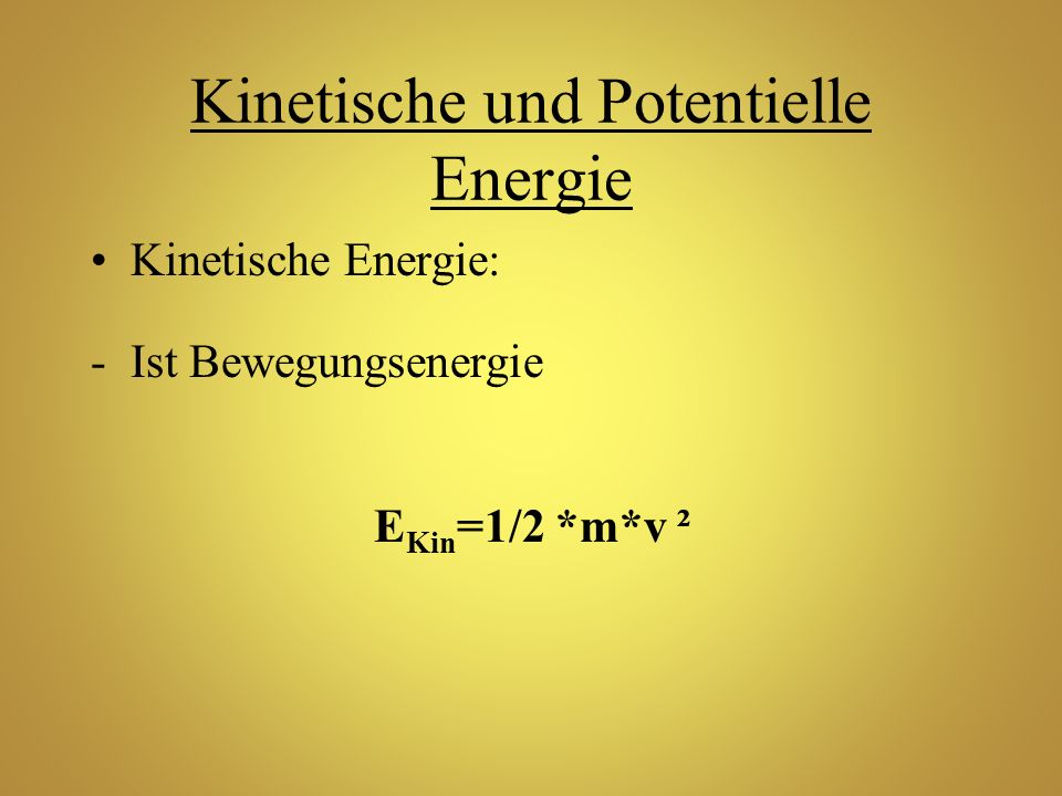 Kinetische und Potentielle Energie