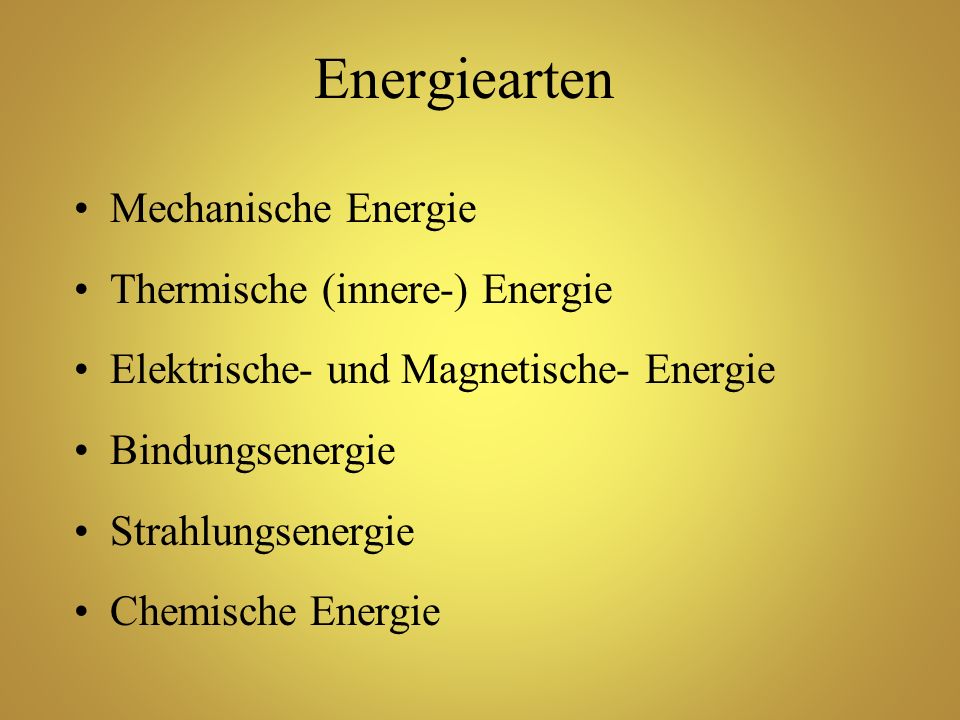Energiearten Mechanische Energie Thermische (innere-) Energie