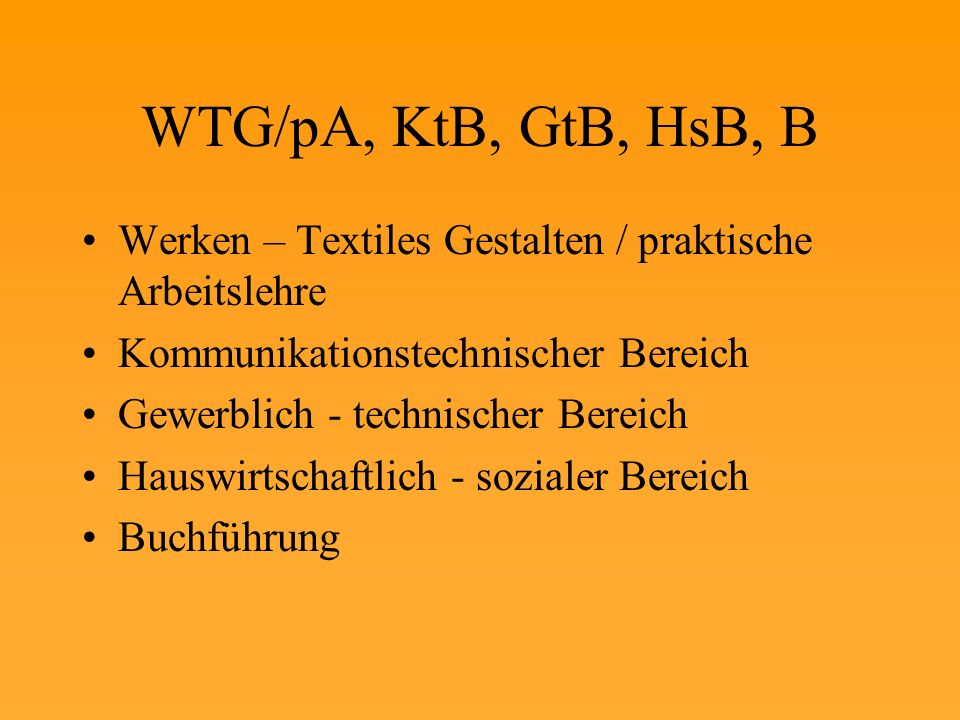 WTG/pA, KtB, GtB, HsB, B Werken – Textiles Gestalten / praktische Arbeitslehre. Kommunikationstechnischer Bereich.