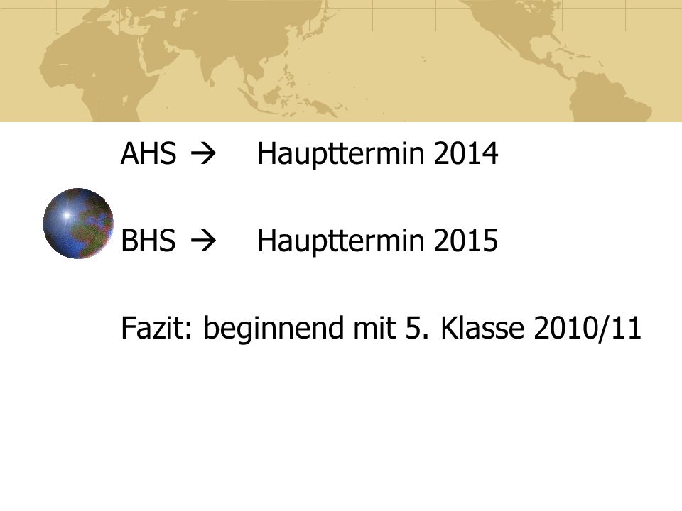 AHS  Haupttermin 2014 BHS  Haupttermin 2015 Fazit: beginnend mit 5. Klasse 2010/11