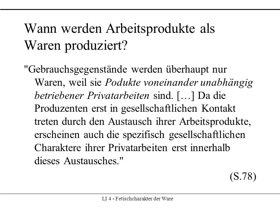 Wann werden Arbeitsprodukte als Waren produziert