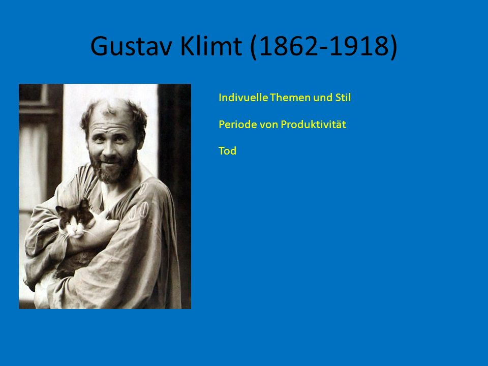 Gustav Klimt ( ) Indivuelle Themen und Stil