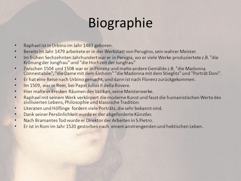 Biographie Raphael ist in Urbino im Jahr 1483 geboren.
