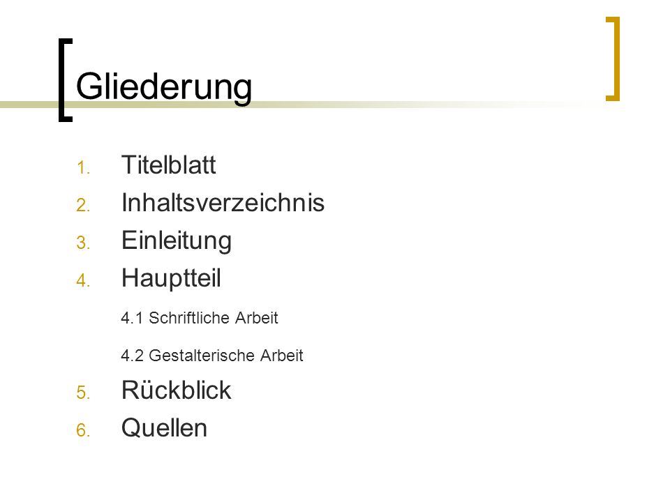 Gliederung Titelblatt Inhaltsverzeichnis Einleitung Hauptteil