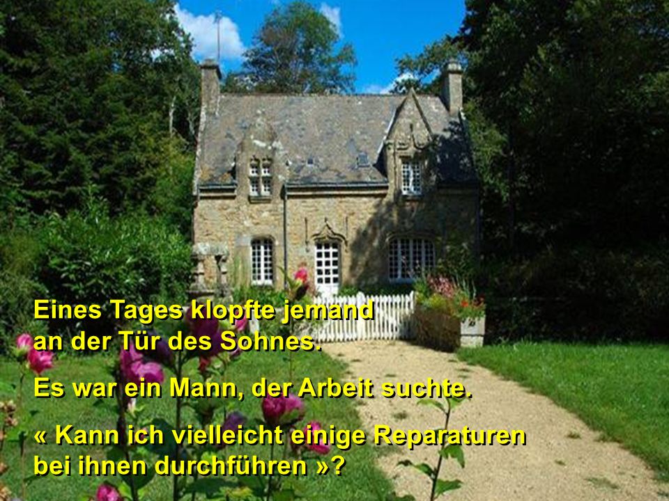 Eines Tages klopfte jemand an der Tür des Sohnes.