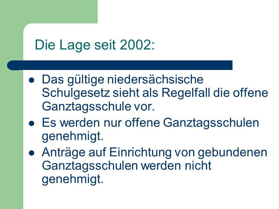 Die Lage seit 2002: Das gültige niedersächsische Schulgesetz sieht als Regelfall die offene Ganztagsschule vor.