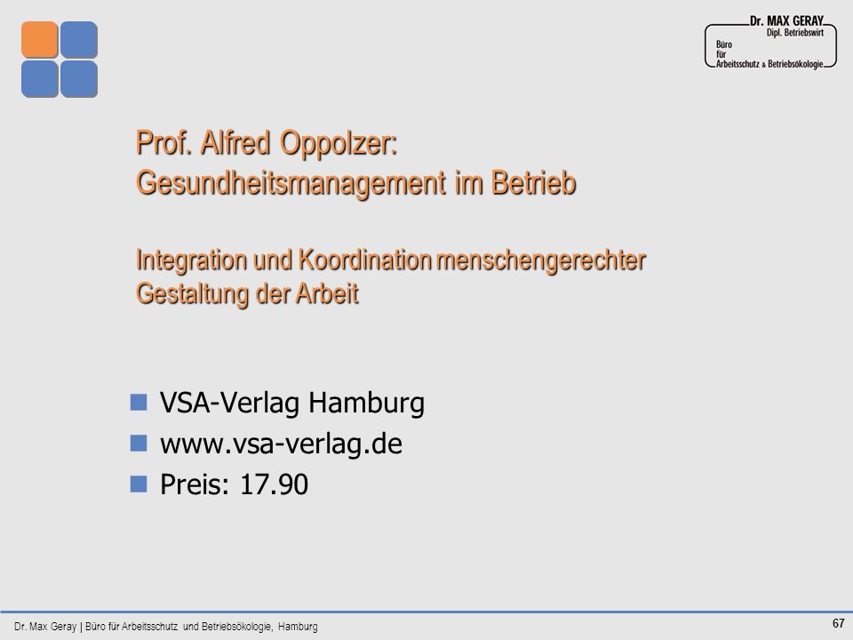 Prof. Alfred Oppolzer: Gesundheitsmanagement im Betrieb Integration und Koordination menschengerechter Gestaltung der Arbeit