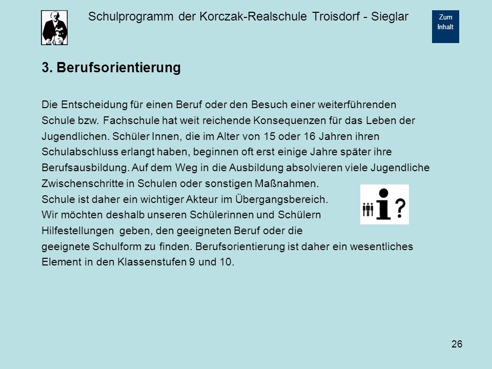 3. Berufsorientierung Die Entscheidung für einen Beruf oder den Besuch einer weiterführenden.