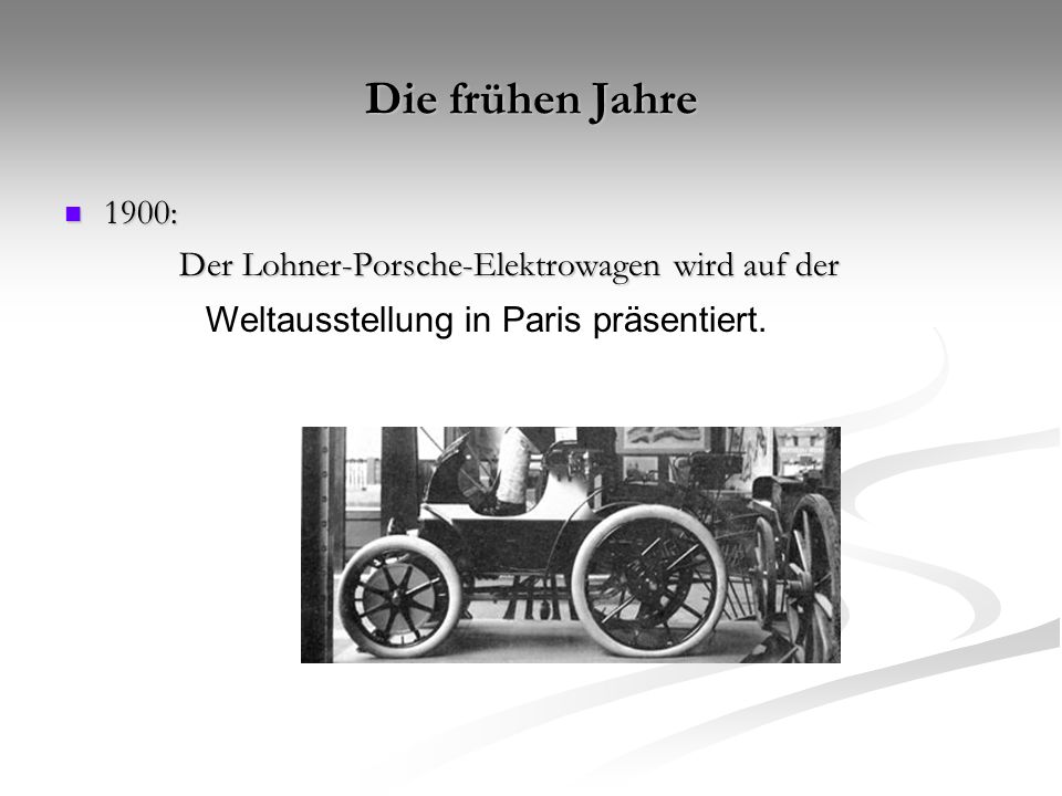 Die frühen Jahre 1900: Der Lohner-Porsche-Elektrowagen wird auf der