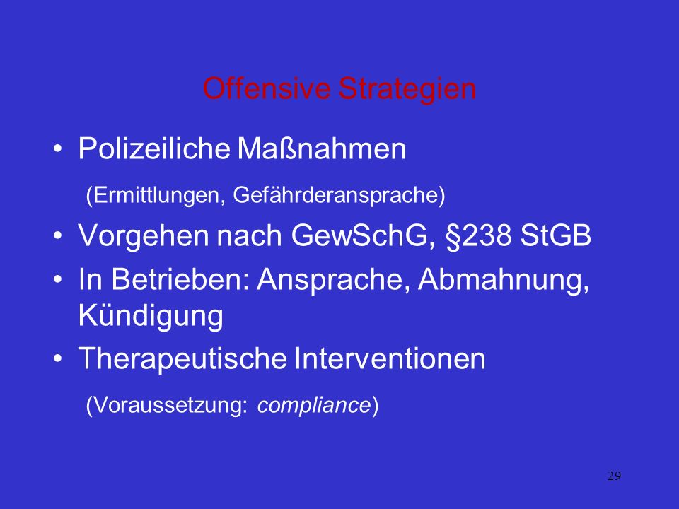 Offensive Strategien Polizeiliche Maßnahmen. (Ermittlungen, Gefährderansprache) Vorgehen nach GewSchG, §238 StGB.