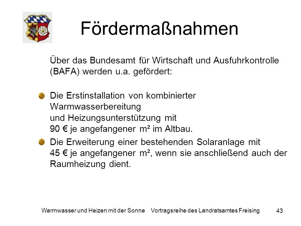 Fördermaßnahmen Über das Bundesamt für Wirtschaft und Ausfuhrkontrolle (BAFA) werden u.a. gefördert: