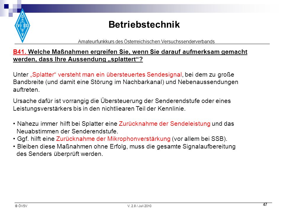 B41. Welche Maßnahmen ergreifen Sie, wenn Sie darauf aufmerksam gemacht werden, dass Ihre Aussendung „splattert
