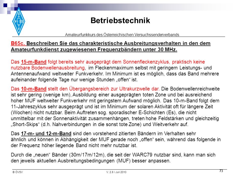 B65c. Beschreiben Sie das charakteristische Ausbreitungsverhalten in den dem Amateurfunkdienst zugewiesenen Frequenzbändern unter 30 MHz.