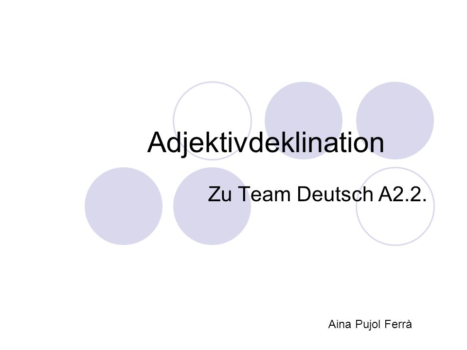 Adjektivdeklination Zu Team Deutsch A2.2. Aina Pujol Ferrà