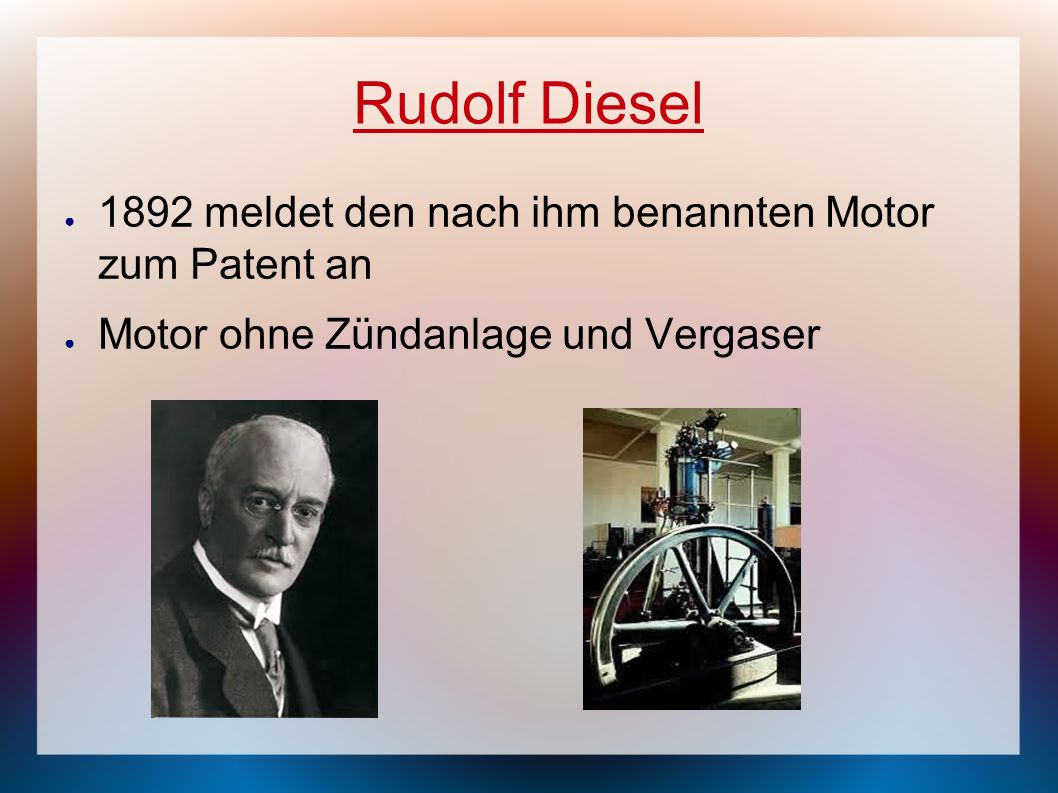 Rudolf Diesel 1892 meldet den nach ihm benannten Motor zum Patent an