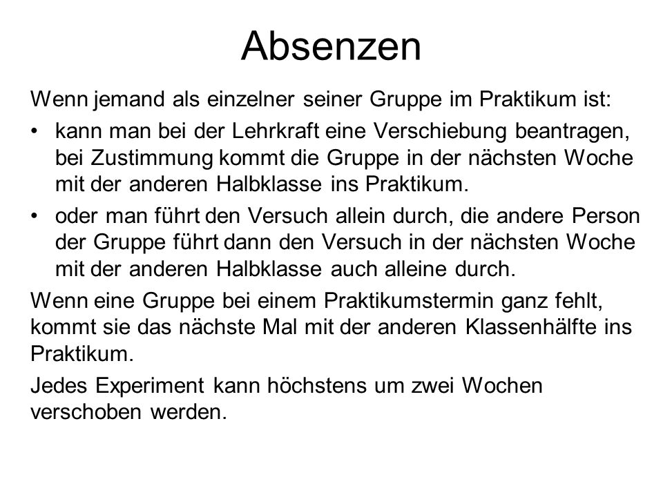 Absenzen Wenn jemand als einzelner seiner Gruppe im Praktikum ist: