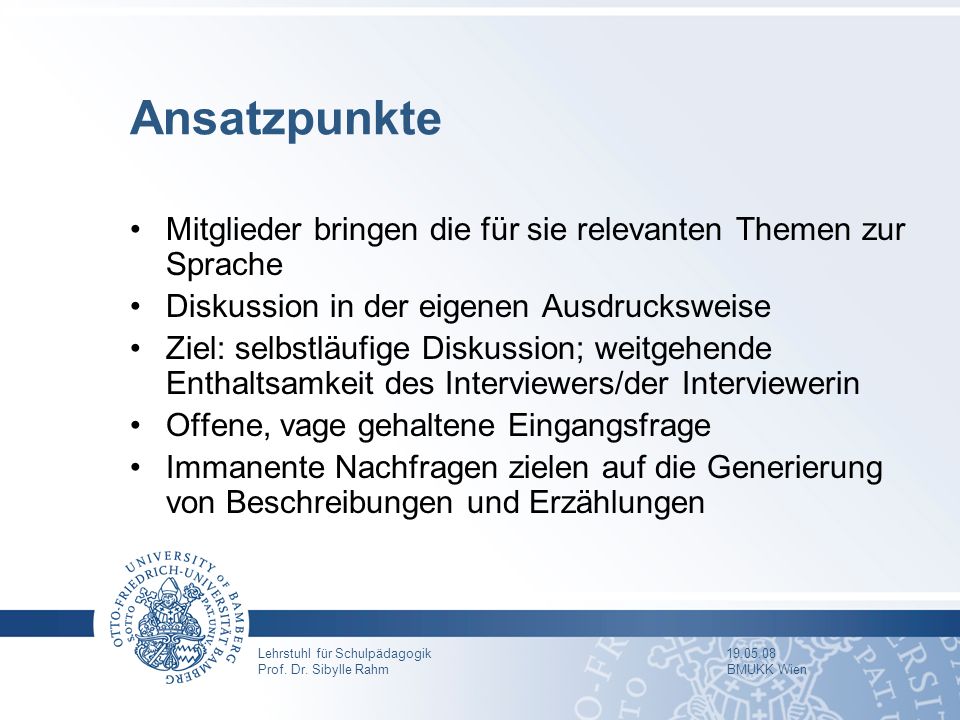 Ansatzpunkte Mitglieder bringen die für sie relevanten Themen zur Sprache. Diskussion in der eigenen Ausdrucksweise.