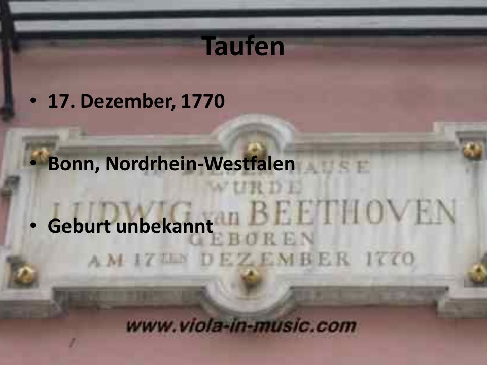 Taufen 17. Dezember, 1770 Bonn, Nordrhein-Westfalen Geburt unbekannt